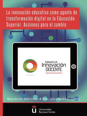 cover image of La innovación educativa como agente de transformación digital en la Educación Superior. Acciones para el cambio